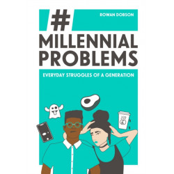 Millennial Problems: Everyday Struggles of a Generation