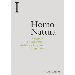 Homo Natura: Nietzsche, Philosophical Anthropology and Biopolitics