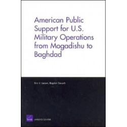 American Public Support for U.S. Military Operations from Mogadishu to Baghdad