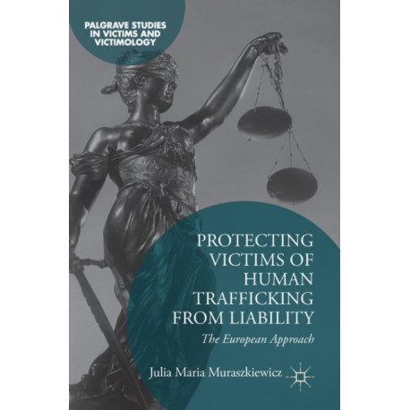 Protecting Victims of Human Trafficking From Liability: The European Approach