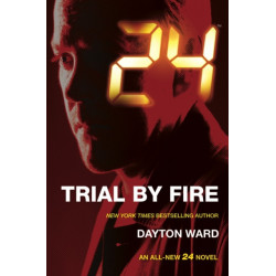24: Trial by Fire: Trial by Fire