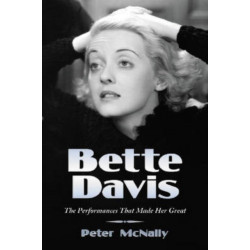 Bette Davis: The Performances That Made Her Great