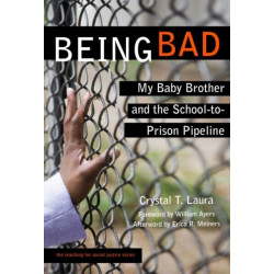 Being Bad: My Baby Brother and the School-to-Prison Pipeline