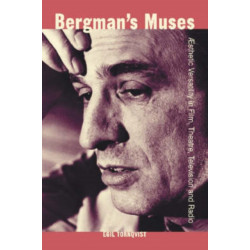 Bergman's Muses: Æsthetic Versatility in Film, Theatre, Television and Radio