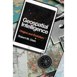 Geospatial Intelligence: Origins and Evolution