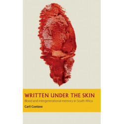 Written under the Skin: Blood and Intergenerational Memory in South Africa