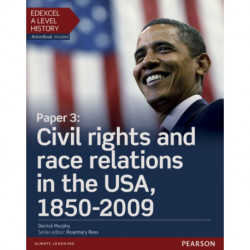Edexcel A Level History, Paper 3: Civil rights and race relations in the USA, 1850-2009 Student Book + ActiveBook