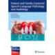 Patient and Family-Centered Speech-Language Pathology and Audiology