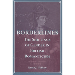 Borderlines: The Shiftings of Gender in British Romanticism