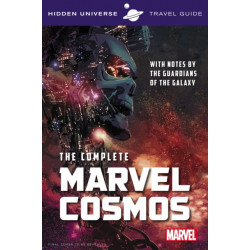 Hidden Universe Travel Guide - The Complete Marvel Cosmos: With Notes by the Guardians of the Galaxy