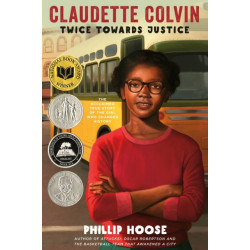 Claudette Colvin: Twice Toward Justice (Newbery Honor Book- National Book Award Winner)