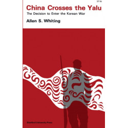 China Crosses the Yalu: The Decision to Enter the Korean War