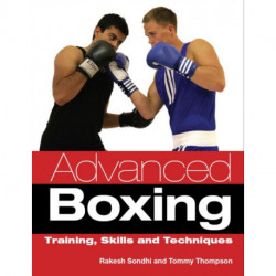 Advanced Boxing: Training, Skills and Techniques