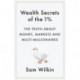Wealth Secrets of the 1%: The Truth About Money, Markets and Multi-Millionaires