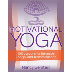 Motivational Yoga: 100 Lessons for Strength, Energy, and Transformation