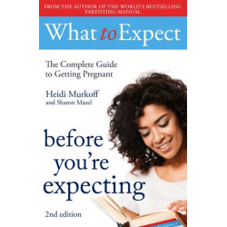 What to Expect: Before You're Expecting 2nd Edition