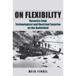 On Flexibility: Recovery from Technological and Doctrinal Surprise on the Battlefield