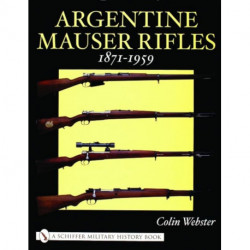 Argentine Mauser Rifles 1871-1959