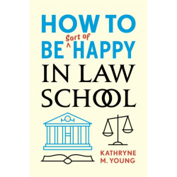 How to Be Sort of Happy in Law School