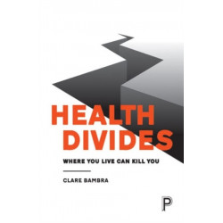 Health Divides: Where You Live Can Kill You