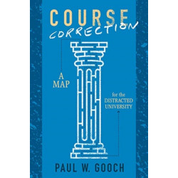 Course Correction: A Map for the Distracted University