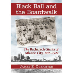 Black Ball and the Boardwalk: The Bacharach Giants of Atlantic City, 1916-1929