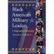 Black American Military Leaders: A Biographical Dictionary