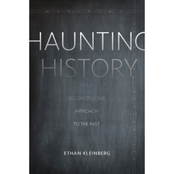 Haunting History: For a Deconstructive Approach to the Past