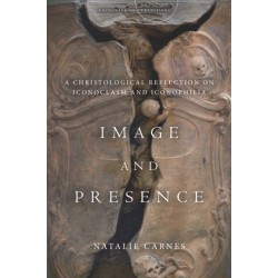 Image and Presence: A Christological Reflection on Iconoclasm and Iconophilia
