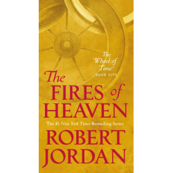 The Fires of Heaven: Book Five of 'The Wheel of Time'