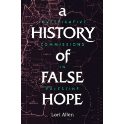 A History of False Hope: Investigative Commissions in Palestine