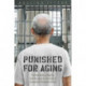Punished for Aging: Vulnerability, Rights, and Access to Justice in Canadian Penitentiaries