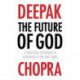 The Future of God: A practical approach to Spirituality for our times