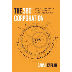 The 360° Corporation: From Stakeholder Trade-offs to Transformation