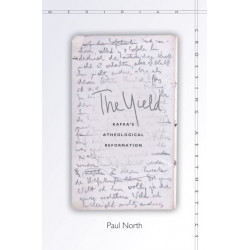 The Yield: Kafka's Atheological Reformation