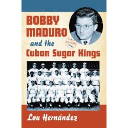 Bobby Maduro and the Cuban Sugar Kings