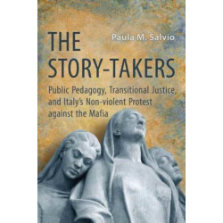 The Story-Takers: Public Pedagogy, Transitional Justice, and Italy's Non-Violent Protest Against the Mafia