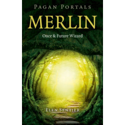 Pagan Portals – Merlin: Once and Future Wizard
