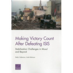 Making Victory Count After Defeating ISIS: Stabilization Challenges in Mosul and Beyond