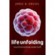Life Unfolding: How the human body creates itself