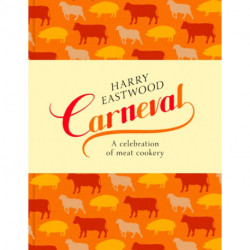 Carneval: A Celebration of Meat Cookery in 100 Stunning Recipes