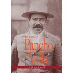 The Life and Times of Pancho Villa