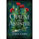 Opium and Absinthe: A Novel