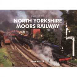 Spirit of the North Yorkshire Moors Railway