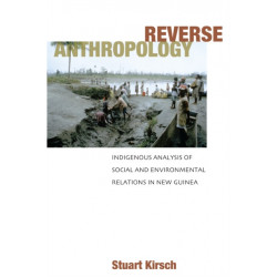 Reverse Anthropology: Indigenous Analysis of Social and Environmental Relations in New Guinea