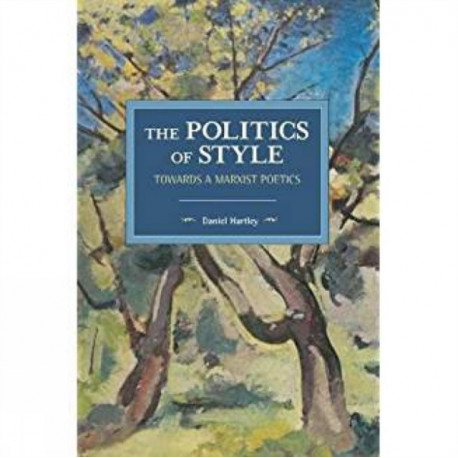 The Politics Of Style: Towards a Marxist Poetics
