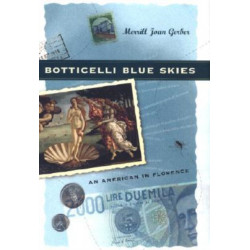 Botticelli Blue Skies: An American in Florence