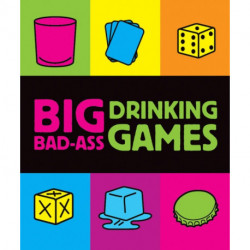 Big Bad-Ass Drinking Games