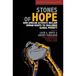 Stones of Hope: How African Activists Reclaim Human Rights to Challenge Global Poverty