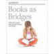Books as Bridges: Using Text to Connect Home and School Literacy and Learning